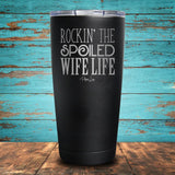 Rockin' The Spoiled Wife Life Coated Drinkware