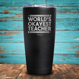 World's Okayest Teacher Coated Drinkware