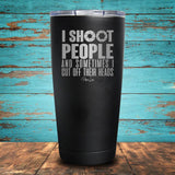 I Shoot People and Sometimes Coated Drinkware