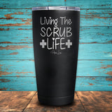 Living The Scrub Life Coated Drinkware