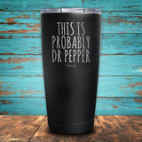 This is Probably Dr. Pepper Coated Drinkware