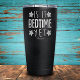 Is It Bedtime Yet Coated Drinkware