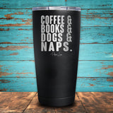 Coffee & Books & Dogs & Naps Coated Drinkware
