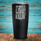 Just Chillin' Like A Villian Coated Drinkware