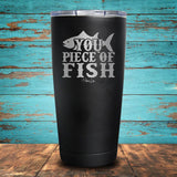 You Piece of Fish Coated Drinkware