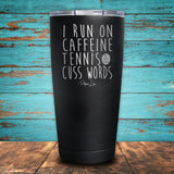 I Run On Caffeine Tennis & Cuss Words Coated Drinkware