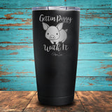Gettin Piggy With It Coated Drinkware
