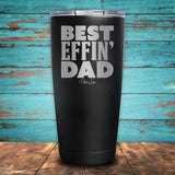 Best EFFIN' Dad Coated Drinkware