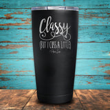 Classy But I Cuss A Little Coated Drinkware