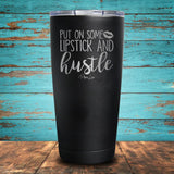 Put on Some Lipstick & Hustle Coated Drinkware