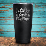 Life Is Better In Flip Flops Coated Drinkware