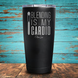 Blending is my Cardio Coated Drinkware