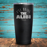 I'll Bring The Alibi Coated Drinkware