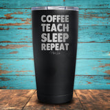 Coffee Teach Sleep Repeat Coated Drinkware