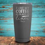 I Like My Coffee as Black as My Liner Coated Drinkware