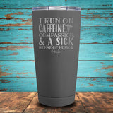 I Run on a Sick Sense of Humor (Nursing) Coated Drinkware