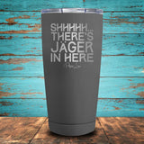 Shhhhh... There's Jäger In Here Coated Drinkware