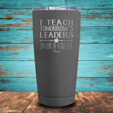 I Teach Tomorrow's Leaders Coated Drinkware