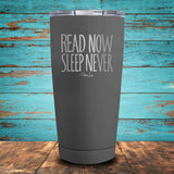Read Now Sleep Never Coated Drinkware