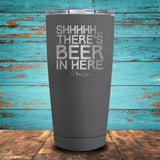 Shhhhh... There's Beer In Here Coated Drinkware