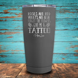Roses Are Red.. Give Me a Tattoo Coated Drinkware