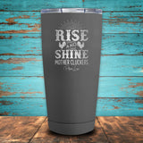 Rise And Shine Mother Cluckers Coated Drinkware