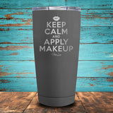 Keep Calm Apply Makeup Coated Drinkware