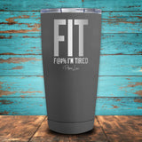 FIT I'm Tired Coated Drinkware