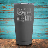 Rockin' The Spoiled Wife Life Coated Drinkware