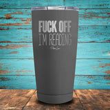 Fuck Off I'm Reading Coated Drinkware