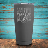 A Nice Outfit without a Bit of Makeup Coated Drinkware
