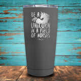 Be A Unicorn In A Field Of Horses Coated Drinkware
