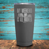 My weekend is all Booked Coated Drinkware