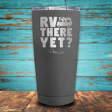 RV There Yet? Coated Drinkware