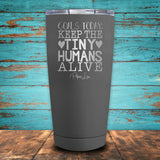 Goals Today Keep The Tiny Humans Alive Coated Drinkware