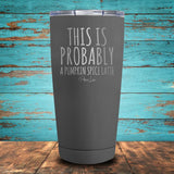 This is Probably a Pumpkin Spice Latte Coated Drinkware