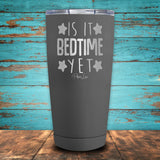 Is It Bedtime Yet Coated Drinkware