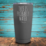 This is Probably Water