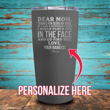 Dear Mom (CUSTOM) Coated Drinkware