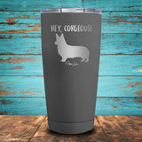Hey Corgeous Coated Drinkware