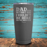 Dad Without You Coated Drinkware