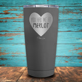 You Had Me At Merlot Coated Drinkware