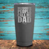 My Favorite People Call Me Dad Coated Drinkware