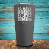 So Many Books, So Little Time Coated Drinkware