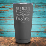 All I Need is Coffee & Lashes Coated Drinkware