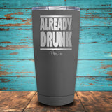 Already Drunk Coated Drinkware