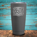 World's Okayest Teacher Coated Drinkware