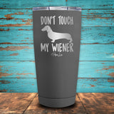 Don't Touch My Wiener Coated Drinkware