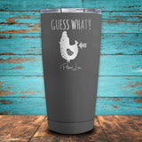 Guess What Chicken Butt Coated Drinkware