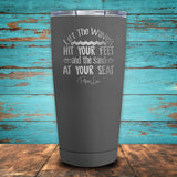 Let The Waves Hit Your Feet... Coated Drinkware